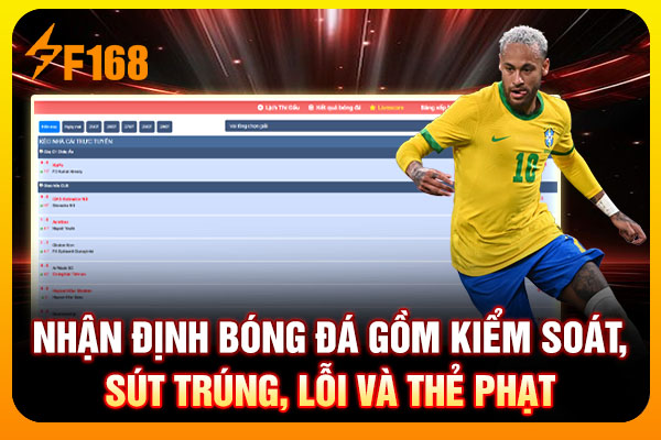 Nhận định bóng đá gồm kiểm soát, sút trúng, lỗi và thẻ phạt