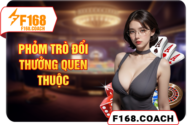 Phỏm trò đổi thưởng quen thuộc