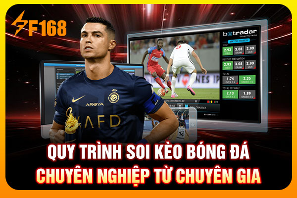 Quy trình soi kèo bóng đá chuyên nghiệp từ chuyên gia