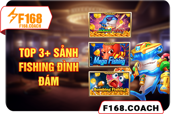 Top 3+ sảnh fishing đình đám