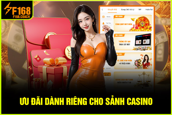 Ưu đãi dành riêng cho sảnh Casino